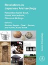 Revelations in Japanese Archaeology - Barbara (Independent Researcher Seyock ; Gina L. (Professor Emeritus of Japanese Studies Barnes ; Fumiko (Professor emrita Ikawa-Smith - 9781803279855