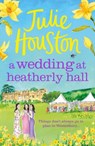 A Wedding at Heatherly Hall - Julie Houston - 9781803280080