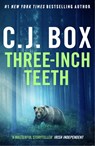 Three-Inch Teeth - C.J. Box - 9781803284040