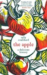 The Apple: A Delicious History - Sally Coulthard - 9781803287966