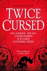 Twice Cursed: An Anthology - Neil Gaiman ; Joe Hill ; Sarah Pinborough ; M.R. Carey - 9781803361215