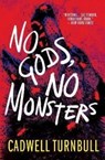 No Gods, No Monsters - Cadwell Turnbull - 9781803361512