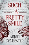 Such a Pretty Smile - Kristi DeMeester - 9781803362465