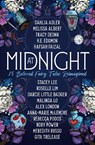 At Midnight: 15 Beloved Fairy Tales Reimagined - Dahlia Adler ; Tracy Deonn ; Melissa Albert ; Hafsah Faizal - 9781803363233