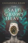 The Salt Grows Heavy - Cassandra Khaw - 9781803363424