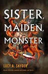 Sister, Maiden, Monster - Lucy A. Snyder - 9781803364056