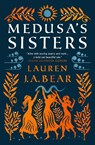 Medusa's Sisters - Lauren J.A. Bear - 9781803364728
