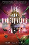 The Rages Trilogy - The Unrelenting Earth - Kritika H. Rao - 9781803365275