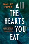 All the Hearts You Eat - Hailey Piper - 9781803367644
