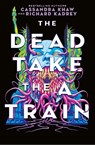The Carrion City - The Dead Take the A-Train - Richard Kadrey ; Cassandra Khaw - 9781803368009