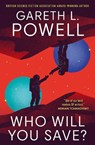 Who Will You Save? - Gareth L. Powell - 9781803368658