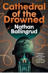 The Lunar Gothic Trilogy - Cathedral of the Drowned - Nathan Ballingrud - 9781803368832