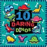 10 Daring Dinos - Cara Jenkins - 9781803371740
