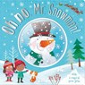 Oh, No, MR Snowman! - Nick Page - 9781803374116