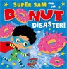 Super Sam and the Donut Disaster! - Tim Bugbird - 9781803377582