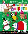Never Touch the Naughty Helpers - Christie Hainsby - 9781803379814