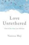 Love Untethered - Vanessa May - 9781803410487
