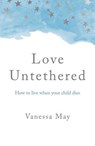 Love Untethered - Vanessa May - 9781803410494