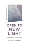 Quaker Quicks: Open to New Light: Quakers and Other Faiths - Eleanor Nesbitt - 9781803413242