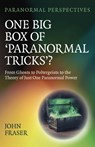 Paranormal Perspectives: One Big Box of 'Paranormal Tricks'? - John Fraser - 9781803415246