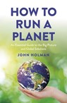 How to Run a Planet - John Holman - 9781803417158