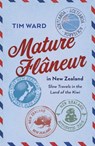 Mature Flâneur in New Zealand - Tim Ward - 9781803417646