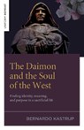 The Daimon and the Soul of the West - Bernardo Kastrup - 9781803419497