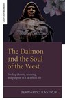 The Daimon and the Soul of the West - Bernardo Kastrup - 9781803419503