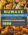 NuWave Bravo XL Convection Air Fryer Oven Cookbook for Beginners - Ray Blaisdell - 9781803433967