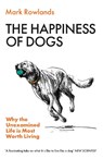 The Happiness of Dogs - Mark Rowlands - 9781803510330