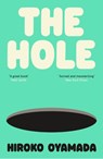 The Hole - Hiroko Oyamada - 9781803510620