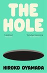 The Hole - Hiroko Oyamada - 9781803510620