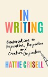 In Writing - Hattie Crisell - 9781803510637