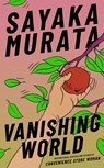 Vanishing World - Sayaka Murata - 9781803511177