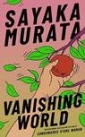 Vanishing World - Sayaka Murata - 9781803511207