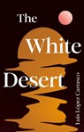 The White Desert - Luis Lopez Carrasco - 9781803511771