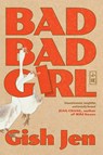 Bad Bad Girl - Gish Jen - 9781803513249