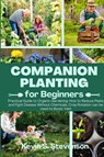 Companion Planting for Beginners - Kevin S. Stevenson - 9781803620510