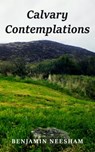 Calvary Contemplations - Benjamin Neesham - 9781803692333