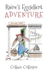 Raine's Eggsellent Adventure - Colleen Collinson - 9781803696898