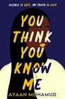 You Think You Know Me - Ayaan Mohamud - 9781803704500