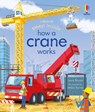 Peep Inside How a Crane Works - Lara Bryan - 9781803707556