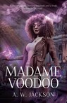 Madame Voodoo - A. W. Jackson - 9781803781570
