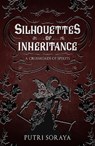 Silhouettes of Inheritance - Putri Soraya - 9781803783529