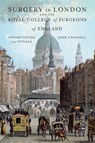 Surgery in London and the Royal College of Surgeons of England - John Bolwell - 9781803811581