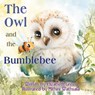 The Owl and the Bumblebee - Elizabeth Green - 9781803818443