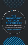 The Philosophy of Tacit Knowledge - Jon-Arild (Kristiania University College Johannessen - 9781803826783