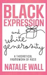 Black Expression and White Generosity - Natalie (King's College London Wall - 9781803827582