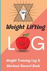 Weight Lifting Log Book - SCHIMDT,  Mara - 9781803852089