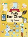 Weekly Time Sheet Log Book - George Stacy - 9781803852102